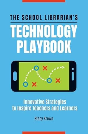 The School Librarian's Technology Playbook