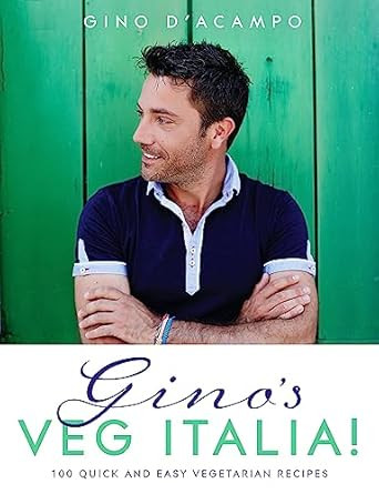 Gino's Veg Italia!: 100 Quick and Easy Vegetarian Recipes