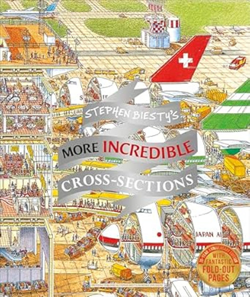 Stephen Biesty's More Incredible Cross-sections