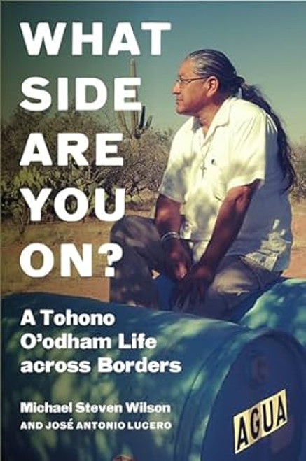 What Side Are You On?: A Tohono O'odham Life across Borders