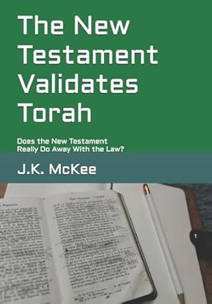 The New Testament Validates Torah