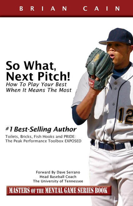 So What Next Pitch!: How To Play Your Best When It Means The Most