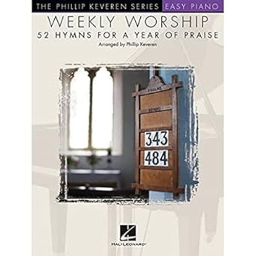 Weekly Worship - 52 Hymns for a Year of Praise