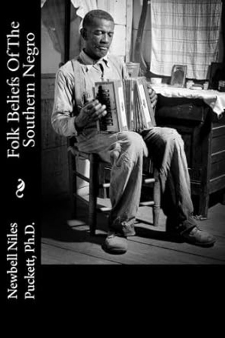 Folk Beliefs Of The Southern Negro