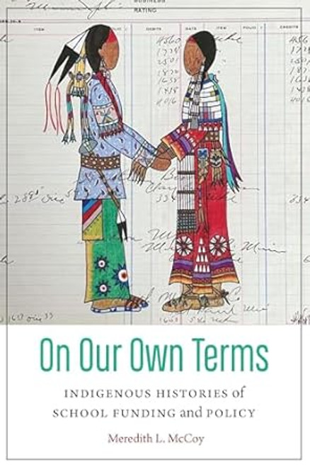 On Our Own Terms: Indigenous Histories of School Funding and Policy