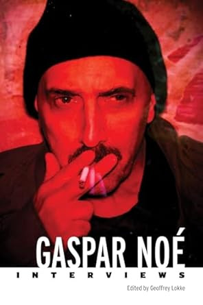 Gaspar Noe: Interviews