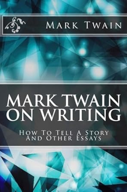 Mark Twain On Writing