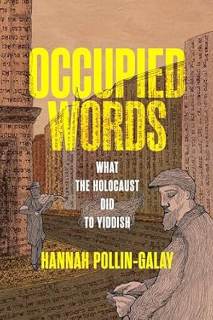 Occupied Words: What the Holocaust Did to Yiddish