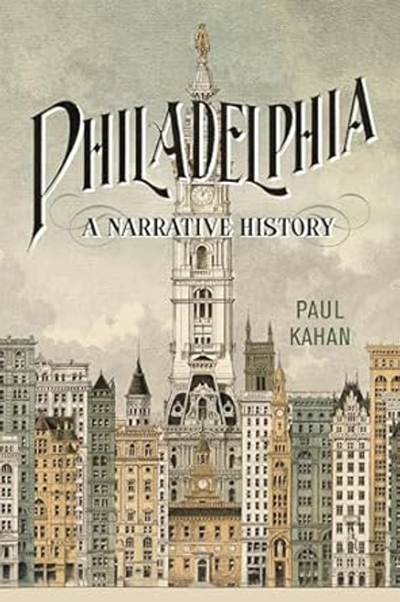Philadelphia: A Narrative History