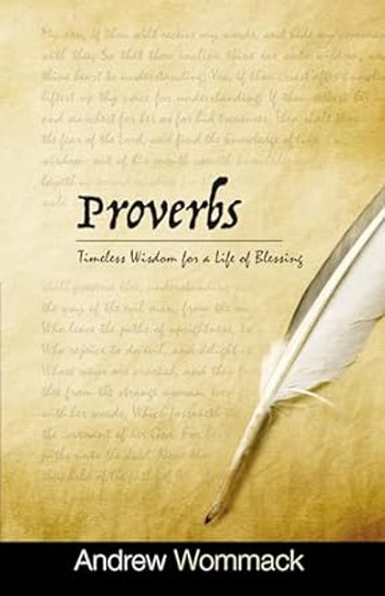 Proverbs: Timeless Wisdom for a Life of Blessing