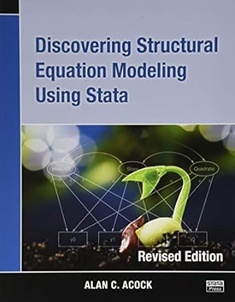 Discovering Structural Equation Modeling Using Stata: Revised