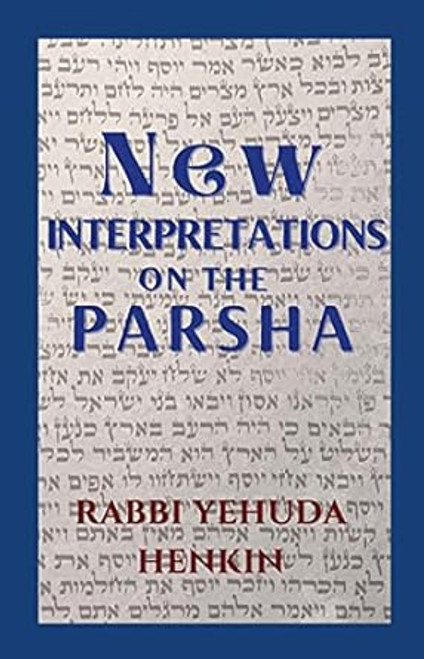 New Interpretations on the Parsha
