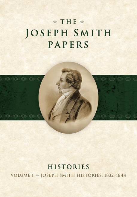 Joseph Smith Papers: Histories 1832-1844 Vol. 1