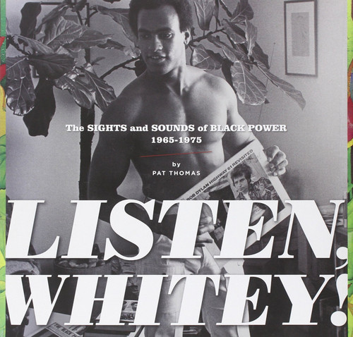 LISTEN WHITEY!: The Sounds of Black Power 1965-1975 HC