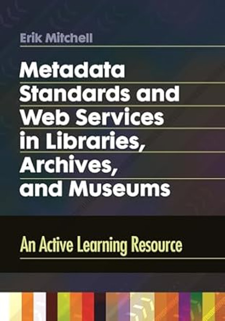 Metadata Standards and Web Services in Libraries Archives