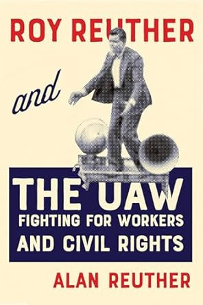 Roy Reuther and the UAW