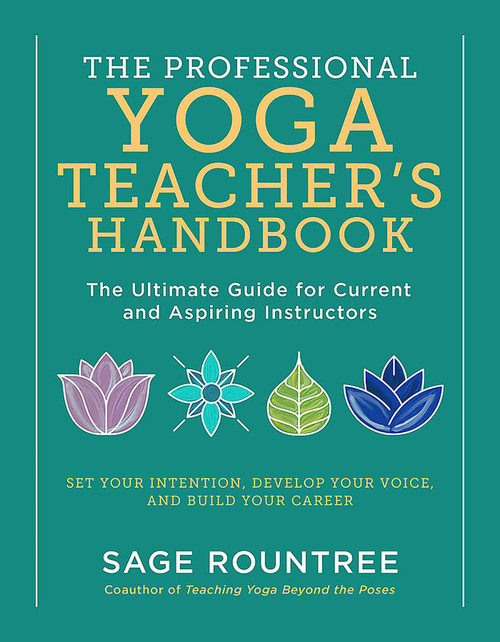 The Professional Yoga Teacher?? Handbook