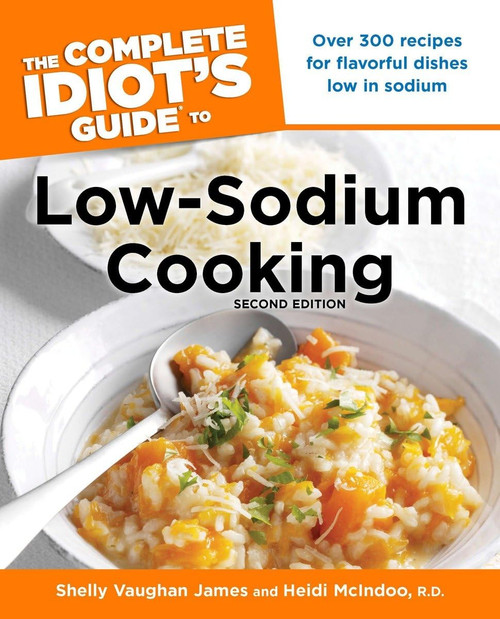 The Complete Idiot's Guide to Low-Sodium Cooking 2nd Edition