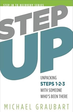 Step Up: Unpacking Steps 1-3 with Someone Who's Been There