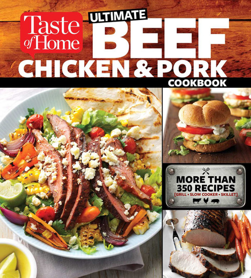 Taste of Home Ultimate Beef Chicken and Pork Cookbook