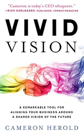 Vivid Vision: A Remarkable Tool For Aligning Your Business