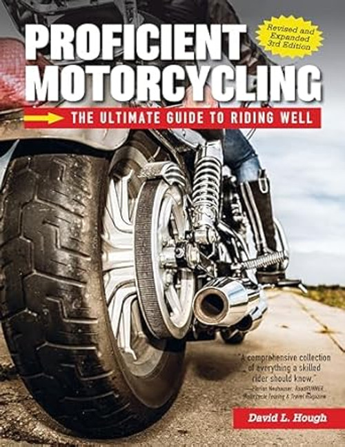 Proficient Motorcycling Revised and Expanded