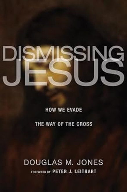Dismissing Jesus