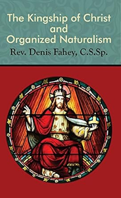The Kingship of Christ and Organized Naturalism