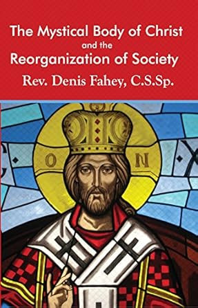 The Mystical Body of Christ and the Reorganization of Society