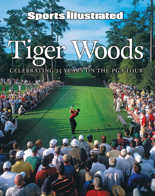 Sports Illustrated Tiger Woods: Celebrating 25 Years on the PGA Tour