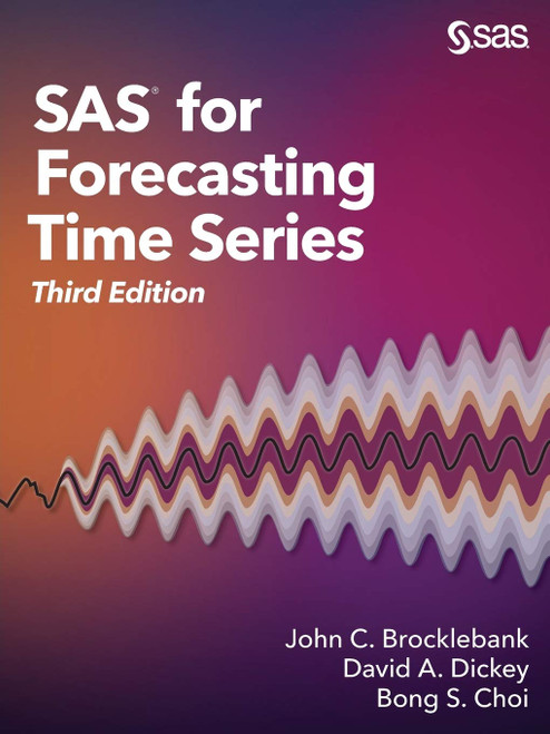 SAS for Forecasting Time Series Third Edition