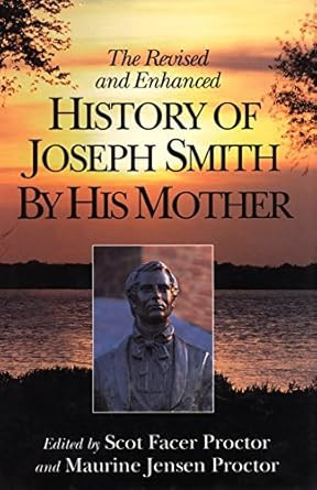 The Revised and Enhanced History of Joseph Smith by His Mother