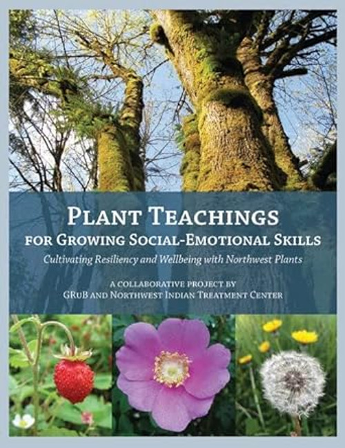 Plant Teachings for Growing Social-Emotional Skills; [with]