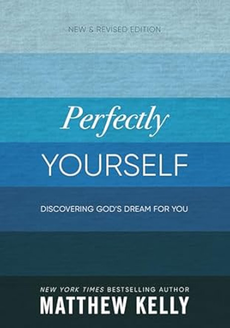 Perfectly Yourself: Discovering God's Dream for You
