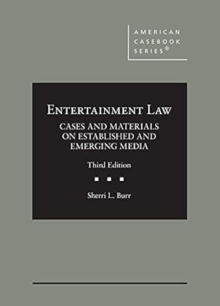 Entertainment Law Cases and Materials on Established and
