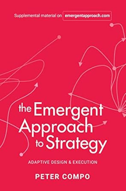 The Emergent Approach to Strategy