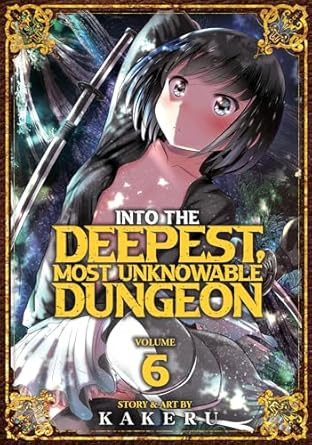 Into the Deepest Most Unknowable Dungeon Vol. 6