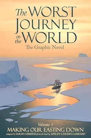 The Worst Journey in the World Volume 1