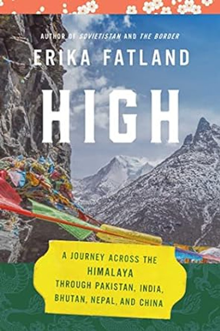 High: A Journey Across the Himalaya Through Pakistan India