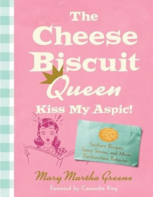 The Cheese Biscuit Queen Kiss My Aspic!