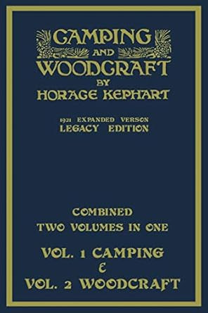 Camping And Woodcraft - Combined Two Volumes In One - The