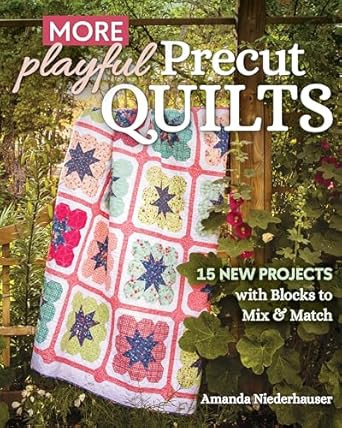 More Playful Precut Quilts