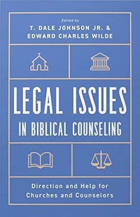 Legal Issues in Biblical Counseling