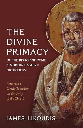 The Divine Primacy of the Bishop of Rome and Modern Eastern