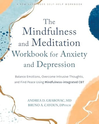 The Mindfulness and Meditation Workbook for Anxiety and