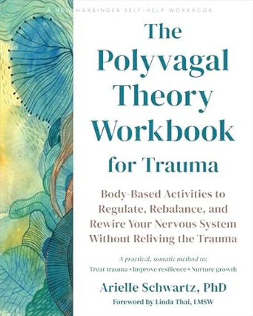 The Polyvagal Theory Workbook for Trauma