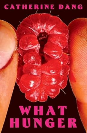 What Hunger: A Novel