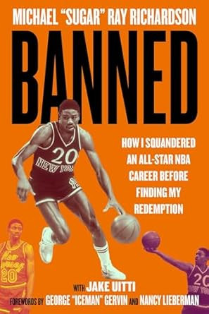 Banned: How I Squandered an All-Star NBA Career Before