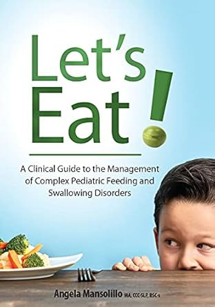 Lets Eat!: A Clinical Guide to the Management of Complex