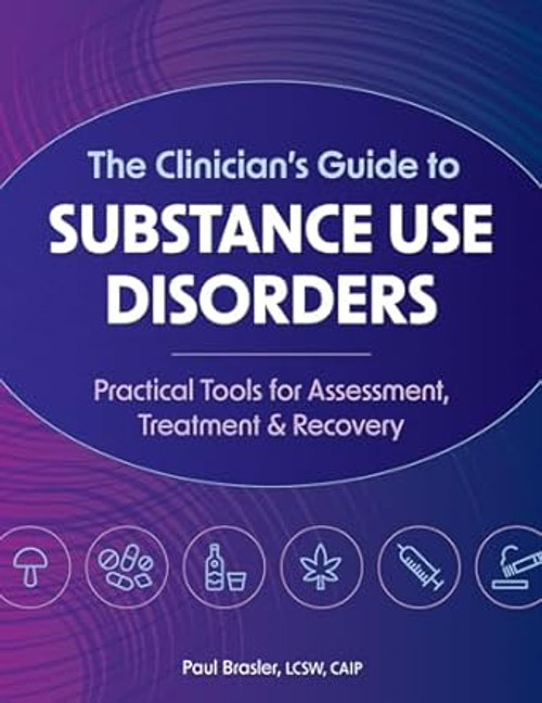 The Clinicians Guide to Substance Use Disorders